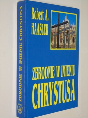 ZBRODNIE W IMIENIU CHRYSTUSA HAASLER