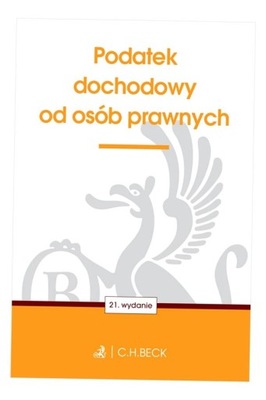 PODATEK DOCHODOWY OD OSÓB PRAWNYCH WYD. 21 OPRACOWANIE ZBIOROWE