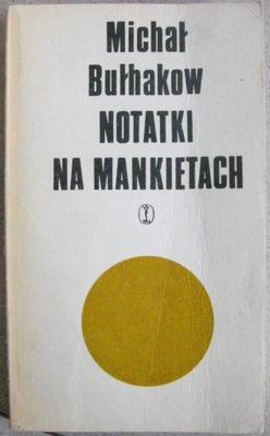 Notatki na mankietach Michał Bułhakow CZYSTA