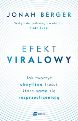 Efekt viralowy Jak tworzyć chwytliwe treści, które