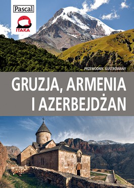 Gruzja Armenia i Azerbejdżan Przewodnik