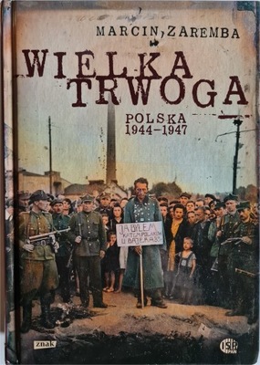 Marcin Zaremba Wielka trwoga Polska 1944 - 1947