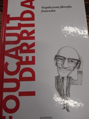 FOUCAULT I DERRIDA WSPÓŁCZESNA FILOZOFIA FRANCUSKA