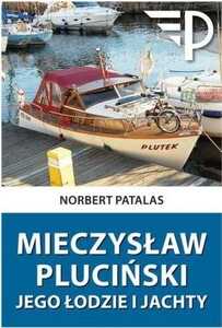 Mieczysław Pluciński Jego łodzie i jachty Norbe...