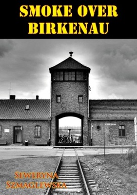 Smoke Over Birkenau [Illustrated Edition] EBOOK