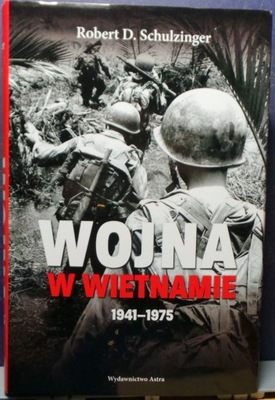 Wojna w WIETNAMIE 1941-1975, Robert D. SCHULZINGER [OSKAR - Kraków 2020]