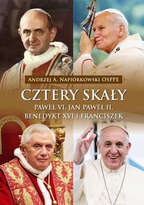 CZTERY SKAŁY PAWEŁ VI JAN PAWEŁ II BENEDYKT XVI I