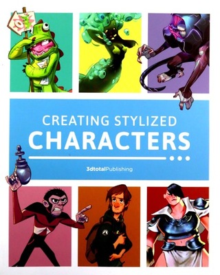 CREATING STYLIZED CHARACTERS [KSIĄŻKA]