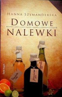 Hanna Szymanderska - Domowe nalewki