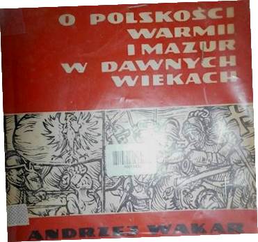 P Polskości Warmii i Mazut w - Wakar