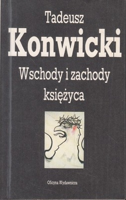 WSCHODY I ZACHODY KSIĘŻYCA * TADEUSZ KONWICKI