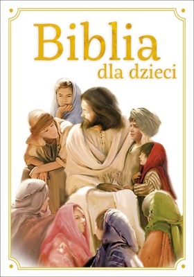 Biblia dla dzieci - praca zbiorowa