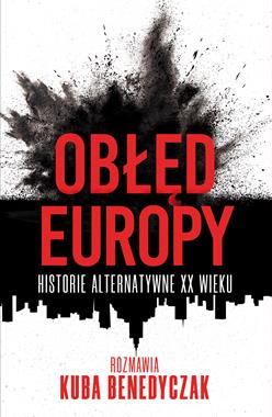 Obłęd Europy. Jakub Benedyczak