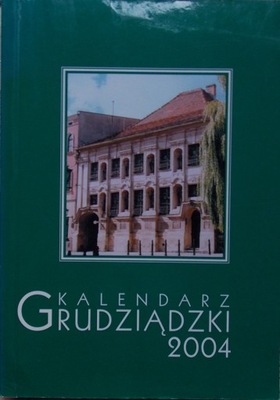 KALENDARZ GRUDZIĄDZKI 2004