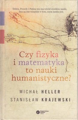 Czy fizyka i matematyka to nauki humanistyczne? Heller, Krajewski