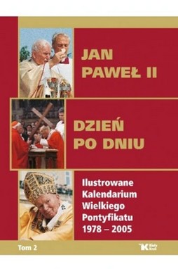 Jan Paweł II Dzień po dniu tom 2