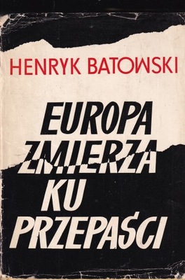 Europa zmierza ku przepaści Henryk Batowski