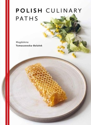 POLISH CULINARY PATHS Magdalena Tomaszewska-Bolałek Polish cuisine