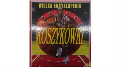 Wielka encyklopedia koszykówki. - Praca zbiorowa