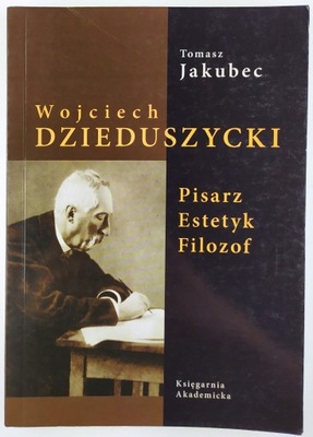 Wojciech Dzieduszycki PISARZ ESTETYK FILOZOF