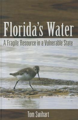 Florida s Water: A Fragile Resource in a
