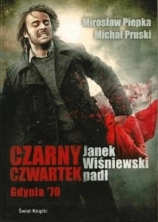 Czarny czwartek Janek Wiśniewski padł