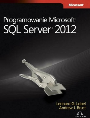 Programowanie Microsoft SQL Server 2012 Brust