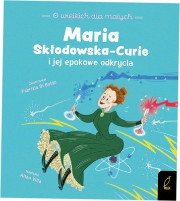 O wielkich dla małych. Maria Skłodowska-Curie