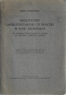 NEOLITYCZNY GRÓB SKRZYNKOWY ZE SKOCZKI Kostrzewski