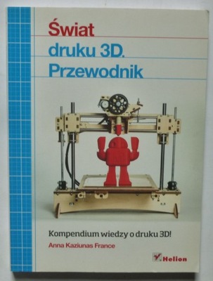 ŚWIAT DRUKU 3D PRZEWODNIK- KAZIUNAS FRANCE