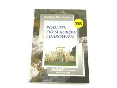 Podatek od spadków i darowizn (Krystyna Chustecka, 1998)