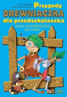 PRZYGODY DREWNIACZKA DLA PRZEDSZKOLACZKA