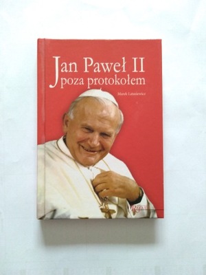 Jan Paweł II poza protokołem Marek Latasiewicz