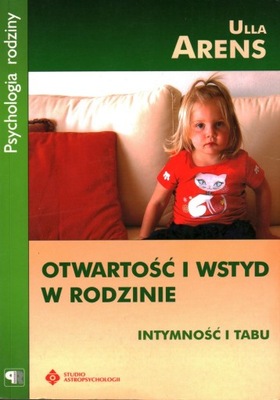 OTWARTOŚĆ I WSTYD W RODZINIE - ULLA ARENS