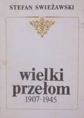 Wielki przełom 1907 - 1945