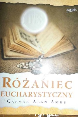 Różaniec Eucharystyczny - C.A. Ames