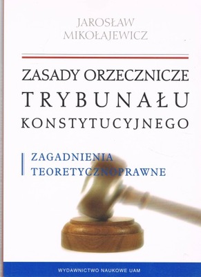 ZASADY ORZECZNICZE TRYBUNAŁU KONSTYTUCYJNEGO