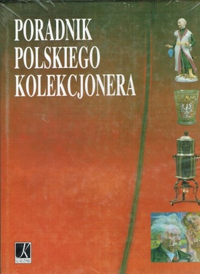 Poradnik polskiego kolekcjonera [bogato ilustrowany poradnik/album] NOWA