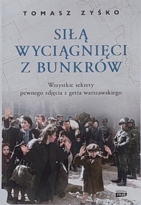 Tomasz Zyśko - Siłą wyciągnięci z bunkrów