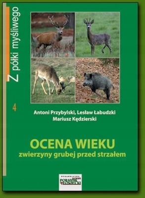 OCENA WIEKU ZWIERZYNA GRUBA ODSTRZAŁ