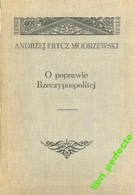 O POPRAWIE RZECZYPOSPOLITEJ ANDRZEJ MODRZEWSKI