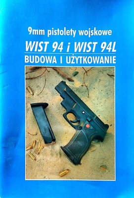 wist 94 i wist 94L BUDOWA I UŻYTKOWANIE 9mm pistolety wojskowe