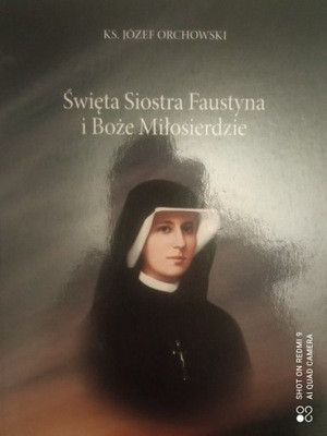 Święta Faustyna i Boże Miłosierdzie Ks. Orchowski