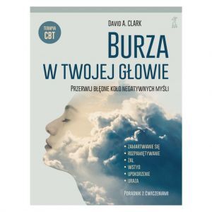 BURZA W TWOJEJ GŁOWIE Przerwij błędne koło