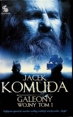 Jacek Komuda - Galeony wojny Tom 1