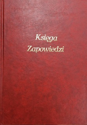 KSIĘGI PARAFIALNE KSIĘGA ZAPOWIEDZI KANCELARIA