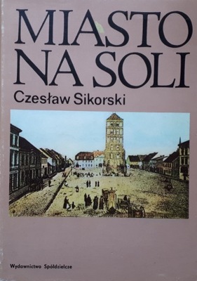 MIASTO NA SOLI- CZ.SIKORSKI