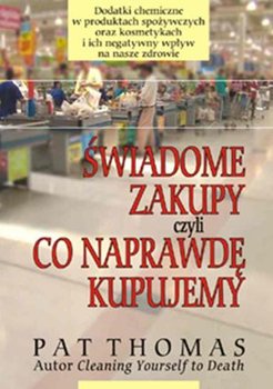 Świadome zakupy czyli co naprawdę kupujemy D*