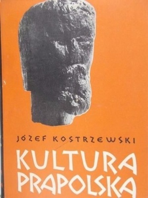 Józef Kostrzewski - Kultura prapolska