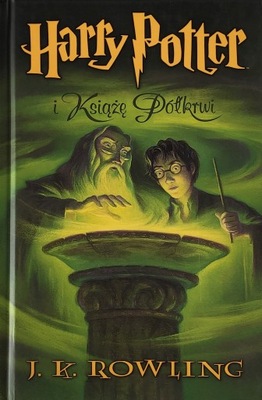 HARRY POTTER I KSIĄŻĘ PÓŁKRWI J.K. Rowling TWARDA
